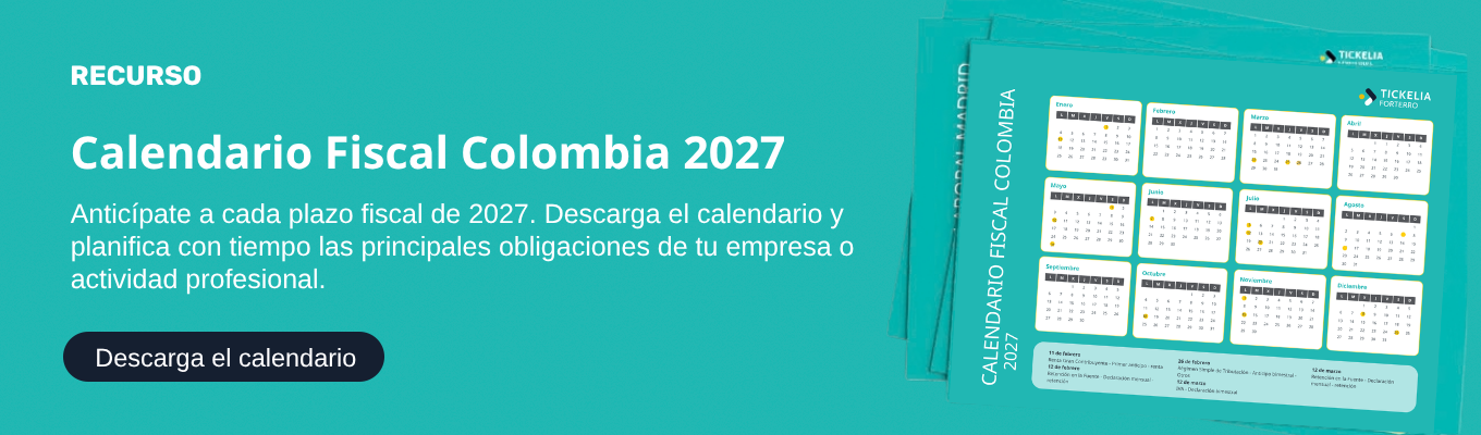 Tickelia - Calendario fiscal Colombia 2027: fechas, obligaciones y claves para cumplir con la DIAN